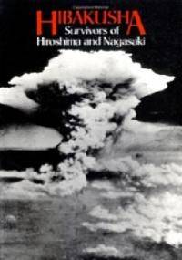 Hibakusha. Survivors of Hiroshima and Nagasaki - Gaynor Sekimori