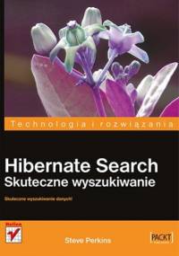 Hibernate Search. Skuteczne wyszukiwanie - Steve Perkins