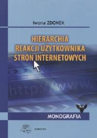 Hierarchia reakcji użytkownika stron internetowych - Iwona Zdonek