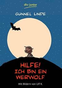 Hilfe! Ich bin ein Werwolf - Linde Gunnel
