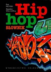 Hip hop. Słownik - Piotr Fliciński, Stanisław Wójtowicz