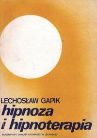 Hipnoza i hipnoterapia - Lechosław Gapik