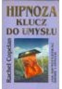 Hipnoza - klucz do umysłu - Rachel Copelan