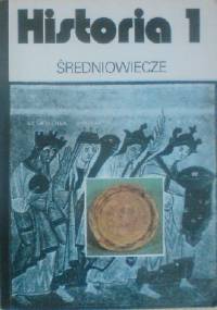 Historia 1 - Średniowiecze - Halina Manikowska, Julia Tazbirowa