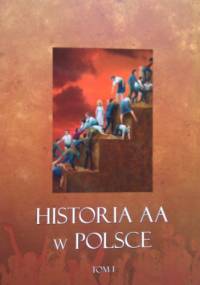 Historia AA w Polsce. Tom I - Tadeusz AA [pseud.]