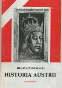 Historia Austrii - Henryk Wereszycki