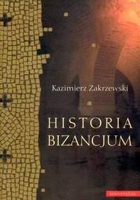 Historia Bizancjum - Kazimierz Zakrzewski