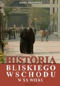 Historia Bliskiego Wschodu w XX wieku - Jerzy Zdanowski