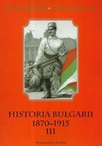 Historia Bułgarii 1870-1915 t.3 - Andrzej Malinowski