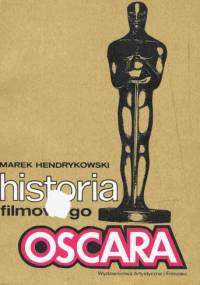 Historia filmowego Oscara - Marek Hendrykowski