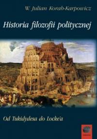 Historia filozofii politycznej - W. Julian Korab-Karpowicz