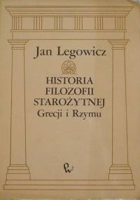Historia filozofii starożytnej Grecji i Rzymu - Jan Legowicz