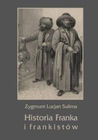 Historia Franka i frankistów - Lucjan Sulima Zygmunt