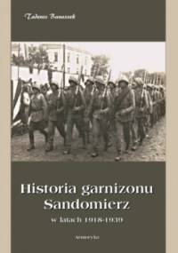 Historia garnizonu Sandomierz w latach 1918-1939 - Tadeusz Banaszek