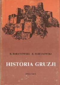 Historia Gruzji - Krzysztof Baranowski, Bohdan Baranowski