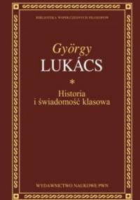 Historia i świadomość klasowa - György Lukács