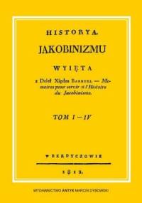 Historia jakobinizmu. Tom I-IV - Augustyn ks. Barruel