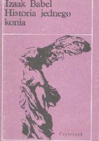 Historia jednego konia - Izaak Babel