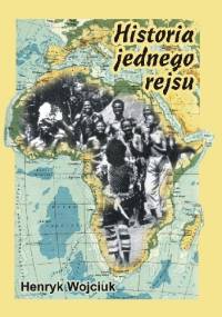 Historia jednego rejsu - Henryk Wojciuk