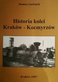 Historia kolei Kraków - Kocmyrzów - Roman Garbacik