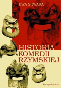 Historia komedii rzymskiej - Ewa Skwara