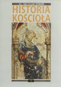Historia Kościoła. Tom I: starożytność chrześcijańska - Bolesław Kumor