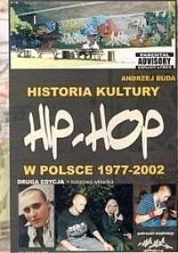 Historia kultury Hip-Hop w Polsce 1977-2002 - Andrzej Buda