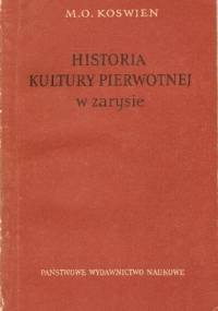 Historia kultury pierwotnej w zarysie - M.O. Koswien