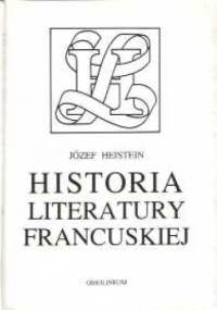 Historia literatury francuskiej - Józef Heistein