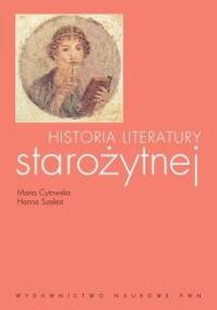 Historia literatury starożytnej - Maria Cytowska, Hanna Szelest