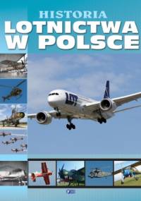 Historia lotnictwa w Polsce - praca zbiorowa