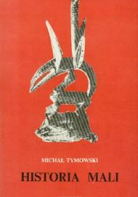 Historia Mali - Michał Tymowski
