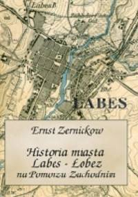 Historia miasta Labes - Łobez na Pomorzu Zachodnim - Ernst Zernickow