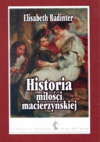 Historia miłości macierzyńskiej - Elisabeth Badinter