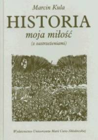 Historia moja miłość z zastrzeżeniami - Marcin Kula