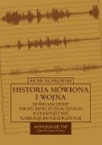 Historia Mówiona i Wojna - Piotr Filipkowski