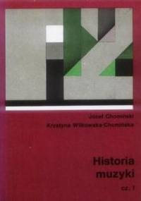 Historia Muzyki. Tom 1 - Józef M. Chomiński