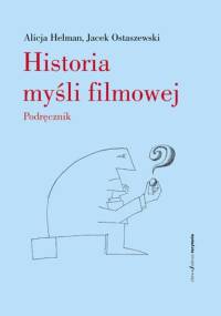 Historia myśli filmowej. Podręcznik - Alicja Helman, Jacek Ostaszewski
