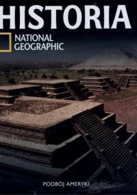 Historia National Geographic. Podbój Ameryki - praca zbiorowa
