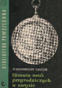 Historia nauk przyrodniczych w zarysie - F. Sherwood Taylor