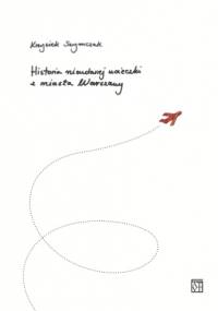 Historia nieudanej ucieczki z miasta Warszawy - Krzysiek Szymczak