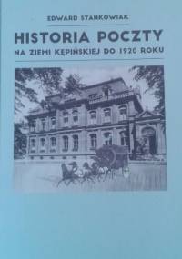 Historia poczty na ziemi kępińskiej do 1920 roku - Edward Stankowiak