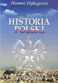 Historia Polski 1795-1990 - Hanna Dylągowa