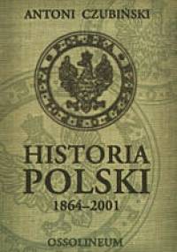 Historia Polski 1864-2001 - Antoni Czubiński