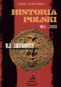 Historia Polski dla zagubionych 963-2001 - Dawid Lasociński