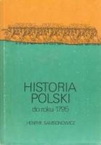 HISTORIA POLSKI do roku 1795 - Henryk Samsonowicz