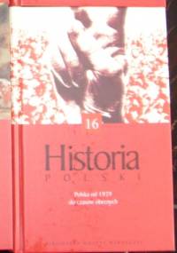 Historia Polski. (IV) lata od 1939 do czasów obecnych.