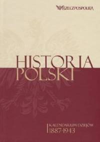 Historia Polski. Kalendarium dziejów. Tom 3. 1887-1943 - praca zbiorowa
