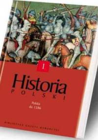 Historia Polski. Polska do 1586 - Henryk Samsonowicz, Andrzej Wyczański