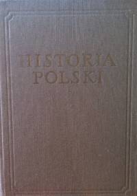 Historia Polski Tom I do roku 1764 część I do połowy XV w